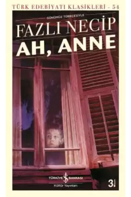 AH, ANNE - İŞ BANKASI KÜLTÜR YAYINLARI 