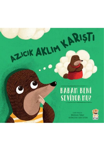 AZICIK AKLIM KARIŞTI-BABAM BENİ SEVİYOR MU? - Sincap Kitap