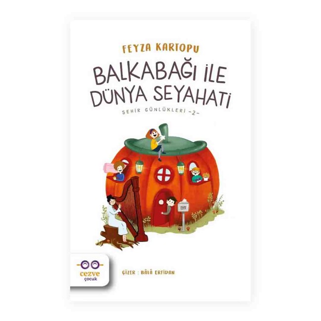 BALKABAĞI İLE DÜNYA SEYEHATİ - ŞEHİR GÜNLÜKLERİ 2 - CEZVE ÇOCUK