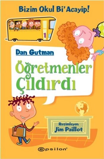 Bizim Okul Bi Acayip 01 Öğretmenler Çıldırdı Ciltli ......Dan Guttman - EPSİLON YAYINLARI