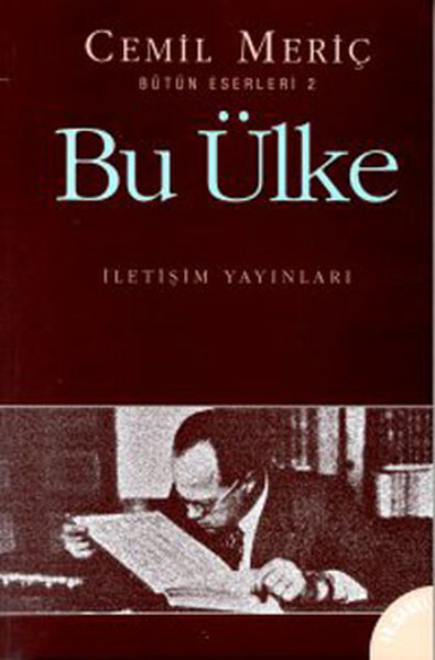 BU ÜLKE....Cemil Meriç - İLETİŞİM YAYINLARI