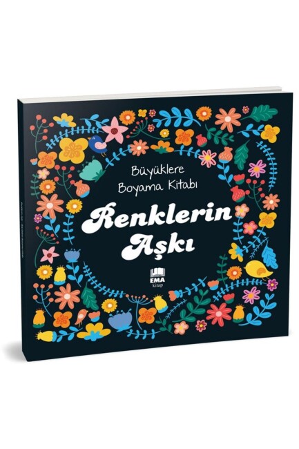 BÜYÜKLERE BOYAMA KİTABI - SEVGİYLE BOYA - EMA OFİS KIRTASİYE