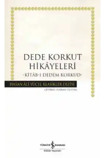 DEDE KORKUT HİKAYELERİ - KİTAB I DEDEM KOKUD - İŞ BANKASI KÜLTÜR YAYINLARI 