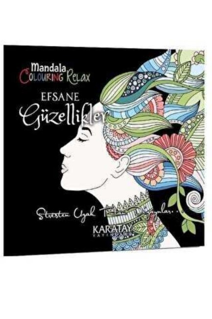 EFSANE GÜZELLİKLER - MANDALA COLOURING RELAX - KARATAY YAYINLARI