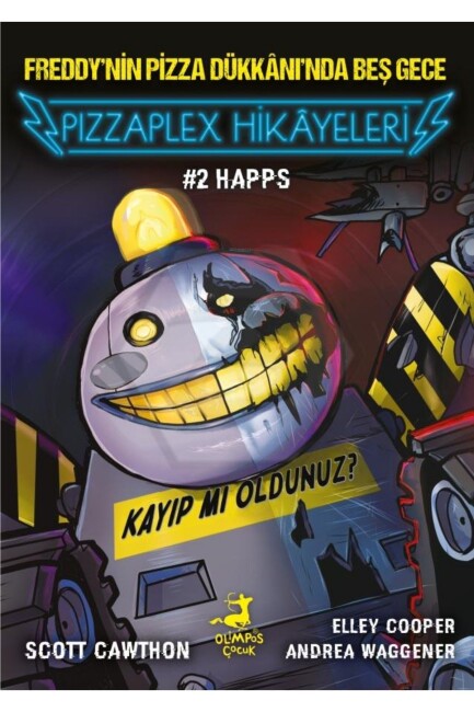 FREDDY NİN PİZZA DÜKKANINDA BEŞ GECE- PİZZAPLEX HİKAYELERİ 2 HAPPS - OLİMPOS YAYINLARI