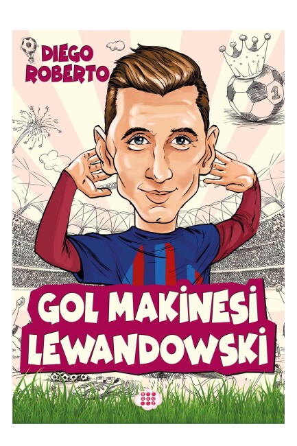 GOL MAKİNESİ LEWANDOWSKİ .... DIEGO ROBERTO - DOKUZ YAYINLARI