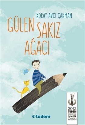 GÜLEN SAKIZ AĞACI ........ Koray Avcı ÇAKMAN - TUDEM YAYINLARI