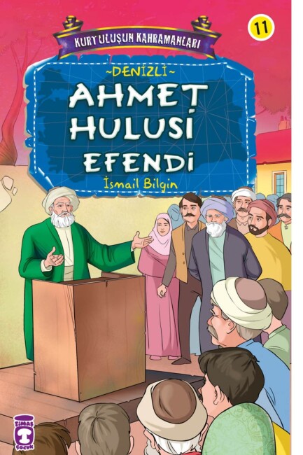 AHMET HULUSİ EFENDİ - KURTULUŞUN KAHRAMANLARI -2 - TİMAŞ ÇOCUK