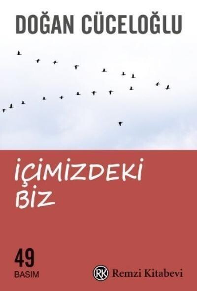 İÇİMİZDEKİ BİZ ............ Doğan CÜCELOĞLU - REMZİ KİTABEVİ 
