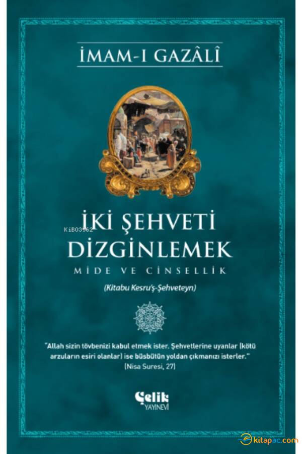 İKİ ŞEHVETİ DİZGİNLEMEK - MİDE VE CİNSELLİK - 1
