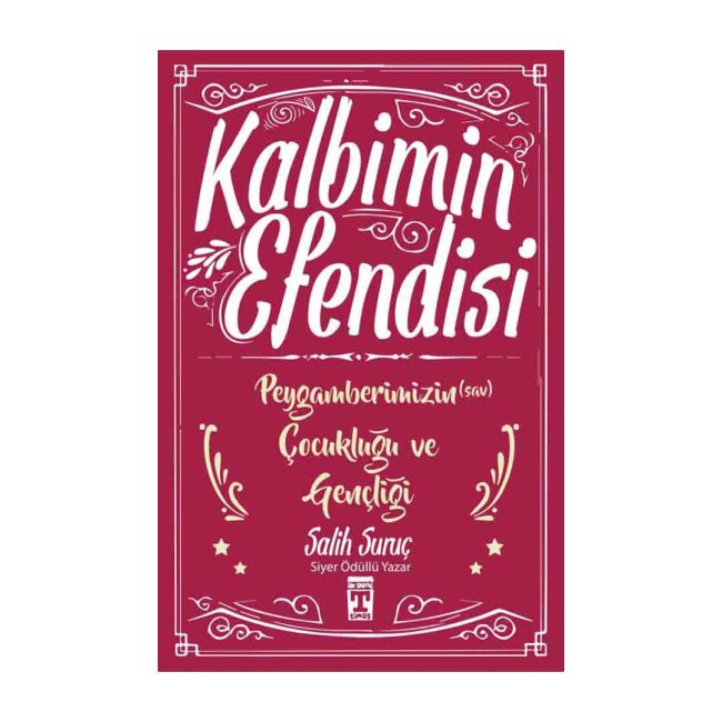 KALBİMİN EFENDİSİ - PEYGAMBERİMİZİN ÇOCUKLUĞU ve GENÇLİĞİ - TİMAŞ YAYINLARI