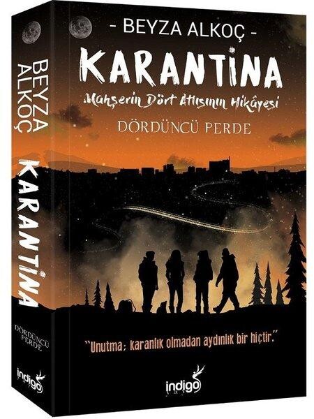 KARANTİNA - DÖRDÜNCÜ PERDE-KARTON KAPAK- BEYZA ALKOÇ - İNDİGO KİTAP 