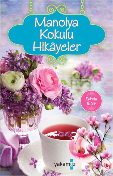 MANOLYA KOKULU HİKAYELER - YAKAMOZ YAYINLARI