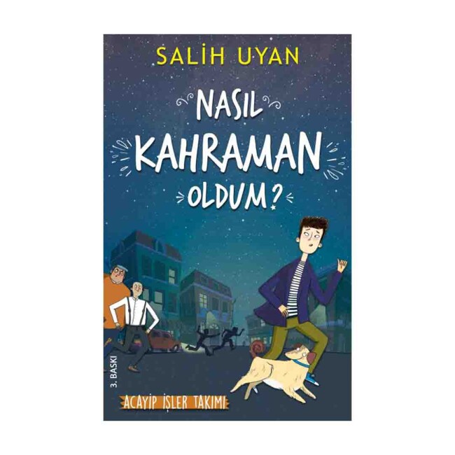 NASIL KAHRAMAN OLDUM? (ACAYİP İŞLER TAKIMI) …. Salih Uyan - Carpe Diem Kitap