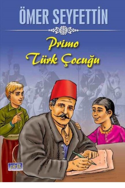 ÖMER SEYFETTİN SERİSİ - PRİMO TÜRK ÇOCUĞU - PARILTI YAYINLARI