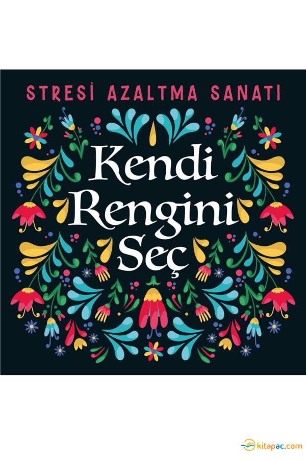 STRESİ AZALTMA SANATI - KENDİ RENGİNİ SEÇ - 1
