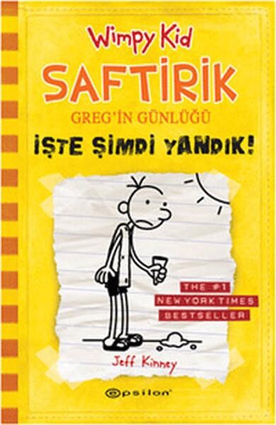 SAFTİRİK GREG İN GÜNLÜĞÜ-4:İŞTE ŞİMDİ YANDIK!....Jeff Kinney - EPSİLON YAYINLARI