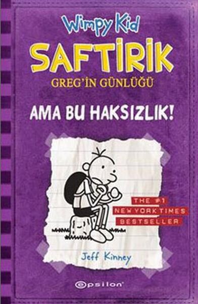 SAFTİRİK GREG İN GÜNLÜĞÜ-5:AMA BU HAKSIZLIK!.......Jeff Kinney - EPSİLON YAYINLARI