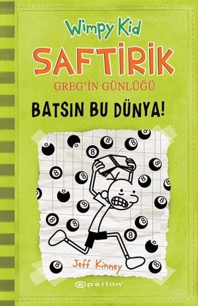 SAFTİRİK GREG İN GÜNLÜĞÜ-8:BATSIN BU DÜNYA.....Jeff Kinney - EPSİLON YAYINLARI