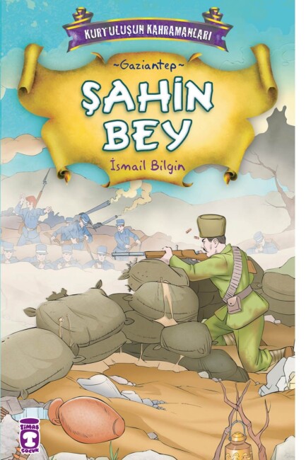 ŞAHİN BEY - KURTULUŞUN KAHRAMANLARI -1 - TİMAŞ ÇOCUK