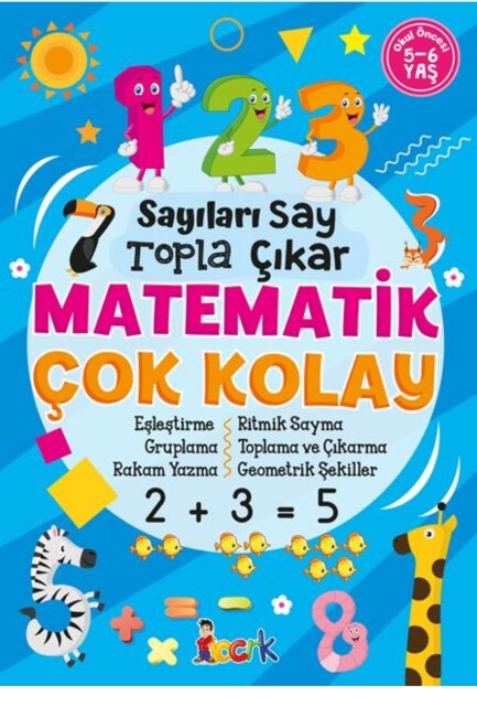 SAYILARI SAY, TOPLA, ÇIKART, MATEMATİK ÇOK KOLAY - BICIRIK YAYINLARI