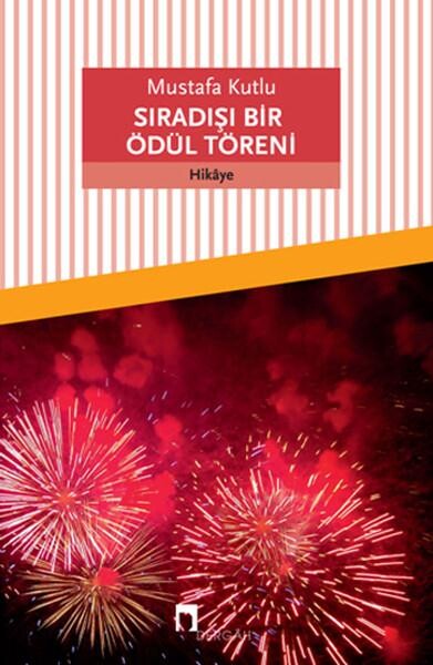 SIRADIŞI BİR ÖDÜL TÖRENİ........Mustafa Kutlu - DERGAH YAYINLARI