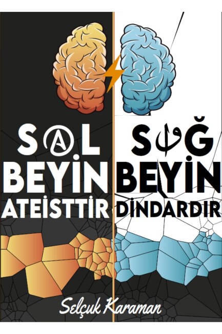 SOL BEYİN ATEİSTTİR SAĞ BEYİN DİNDARDIR - 