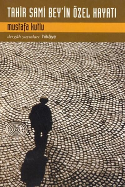 TAHİR SAMİ BEYİN ÖZEL HAYATI - DERGAH YAYINLARI