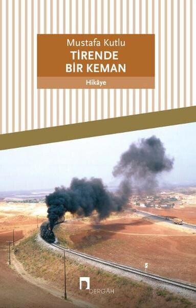 TİRENDE BİR KEMAN.......Mustafa Kutlu - DERGAH YAYINLARI