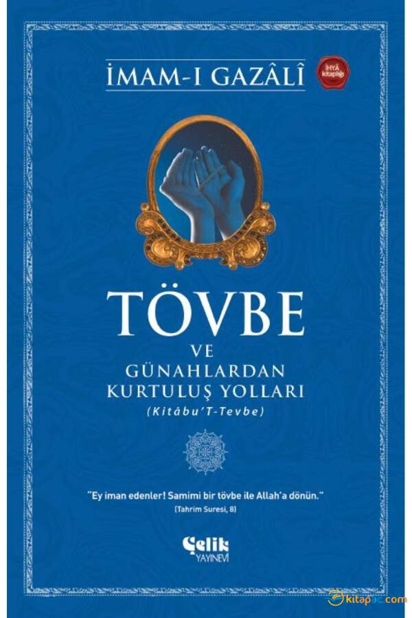 TÖVBE VE GÜNAHLARDAN KURTULUŞ YOLLARI .......İmam-ı GAZALİ - 1