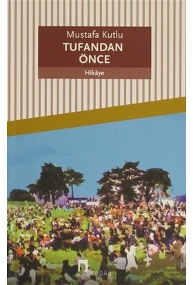 TUFANDAN ÖNCE - DERGAH YAYINLARI
