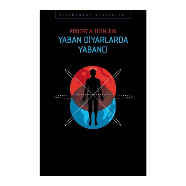 YABAN DİYARLARINDA YABANCI ……….. Robert A. Heinlein - İTHAKİ YAYINLARI