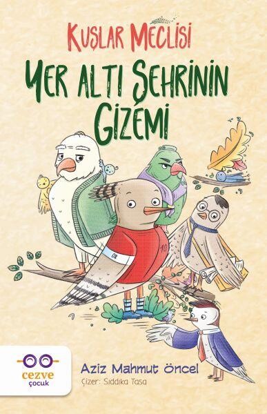 YER ALTI ŞEHRİNİN GİZEMİ - KUŞLAR MECLİSİ - CEZVE ÇOCUK