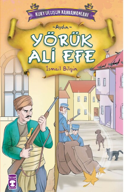 YÖRÜK ALİ EFE - KURTULUŞUN KAHRAMANLARI -1 - TİMAŞ ÇOCUK